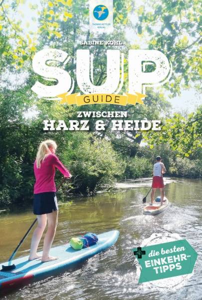 SUP-GUIDE Zwischen Harz + Heide, 1. Auflage 2023