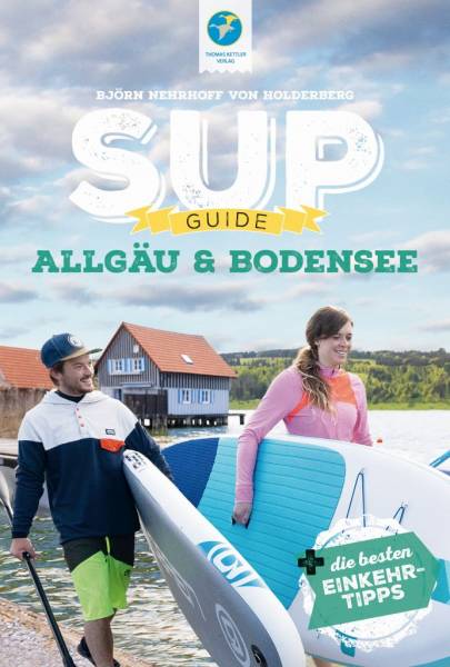 SUP-GUIDE Allgäu + Bodensee, 1. Auflage (erscheint vsl. Mai 2023)