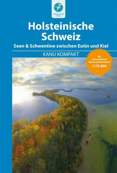 Kanu Kompakt - Holsteinische Schweiz, 1. Auflage 2018