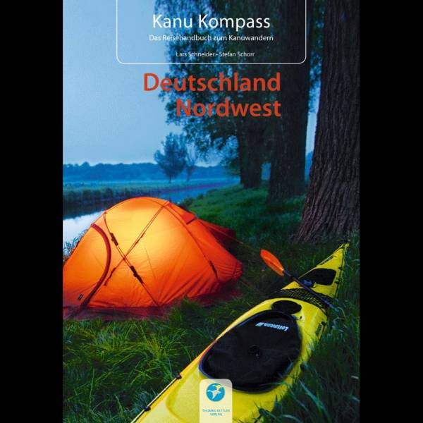 Kanu Kompass - DEUTSCHLAND NORDWEST, Autor: Lars Schneider, Stefan Schorr