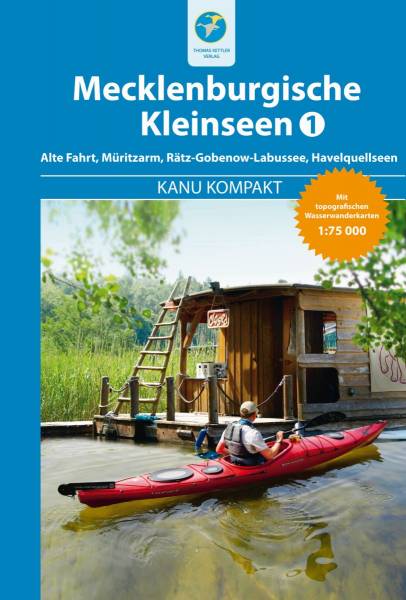 Kanu Kompakt - Mecklenburgische Kleinseen 1, Autoren: Thomas Kettler, Carola Hillmann, 3. akt. Aufl