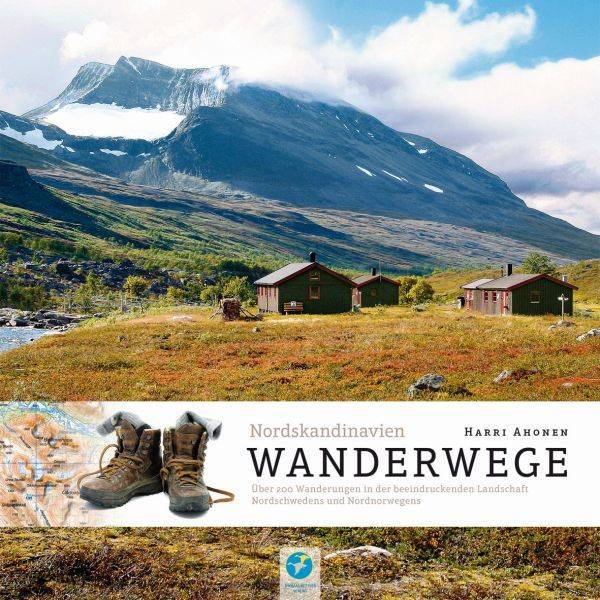 Wanderwege NORDSKANDINAVIEN/LAPPLAND, Autor: Harri Ahonen