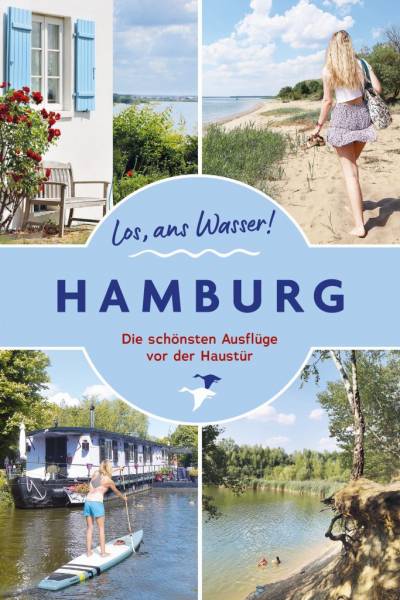 Los, ans Wasser! - HAMBURG, 1. Auflage 2023, Autor: Thomas Kettler