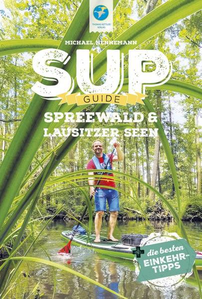 SUP-GUIDE Spreewald und Lausitzer Seen, 1. Auflage ca. Mai 2024