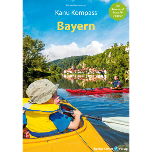 Kanu Kompass - Bayern, 2. Auflage 2022, Autor: Michael Hennemann
